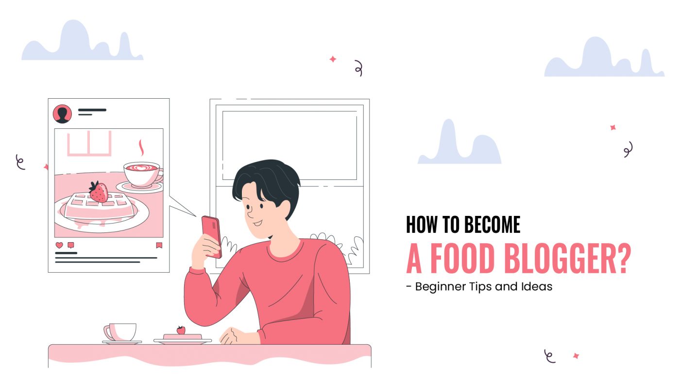 How to become a food blogger