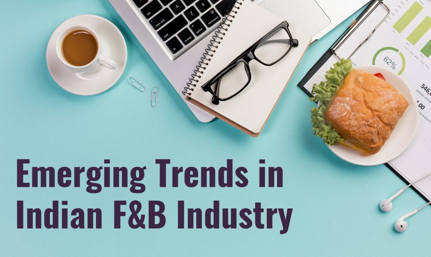 Emerging Trends in Indian F&B Industry