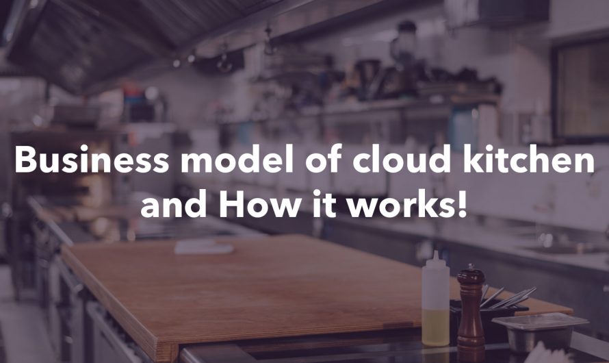 Business model of cloud kitchen and How it works!